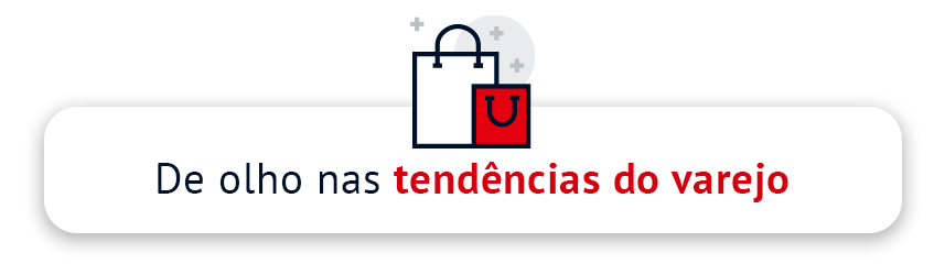 De olho nas tendências do varejo 