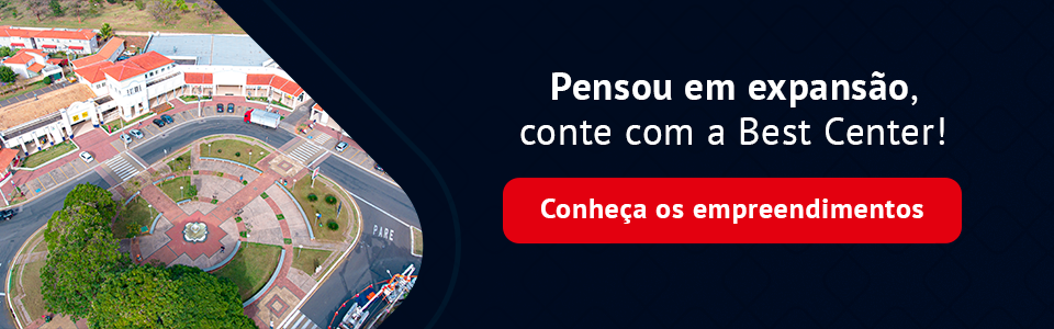 Pensou em expansão, conte com a Best Center! Conheça os empreendimentos