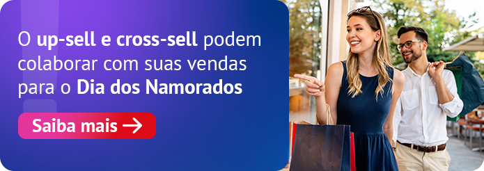 O up-sell e cross-sell podem colaborar com suas vendas para o Dia dos Namorados
Saiba mais ➜