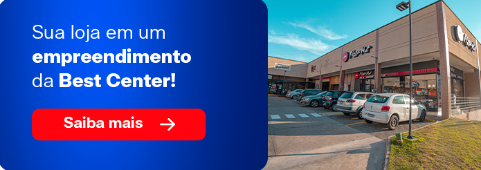 Sua loja em um empreendimento da Best Center! Saiba mais ➜ 