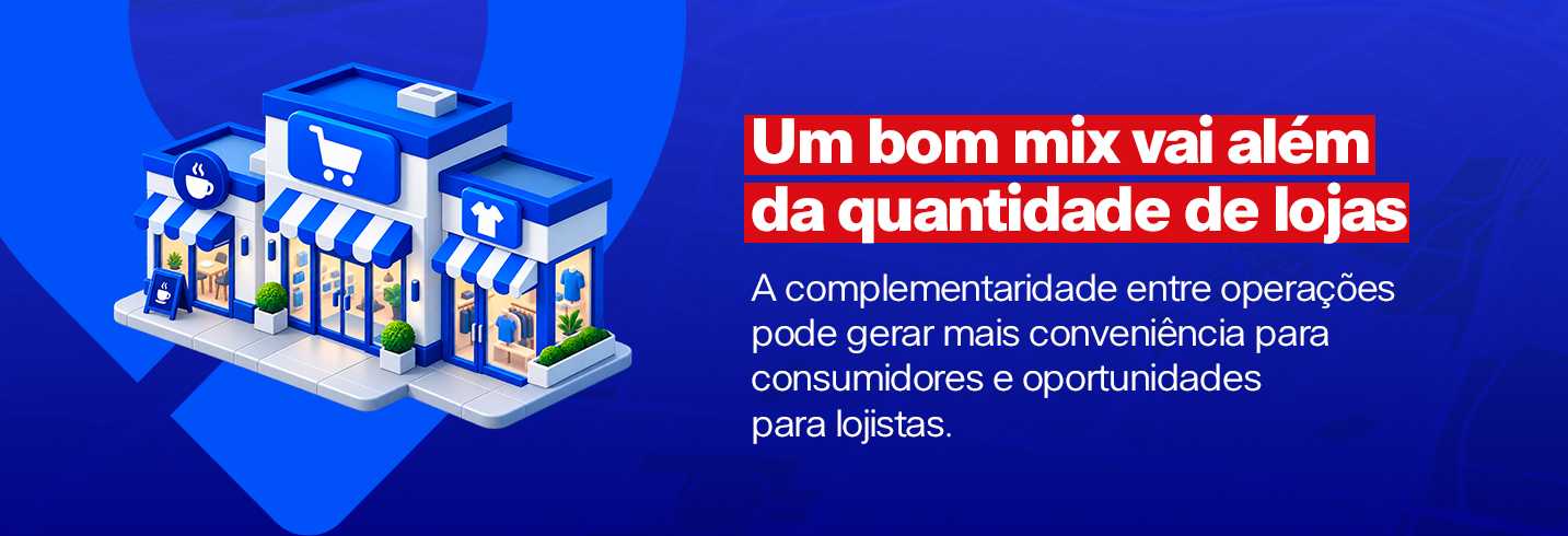 Um bom mix vai além da quantidade de lojas